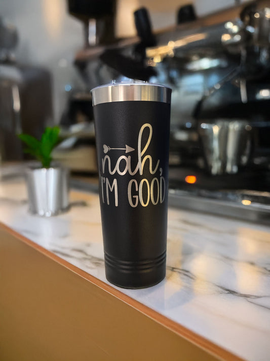 "Nah, Im good" Engraved Polar Camel Tumbler