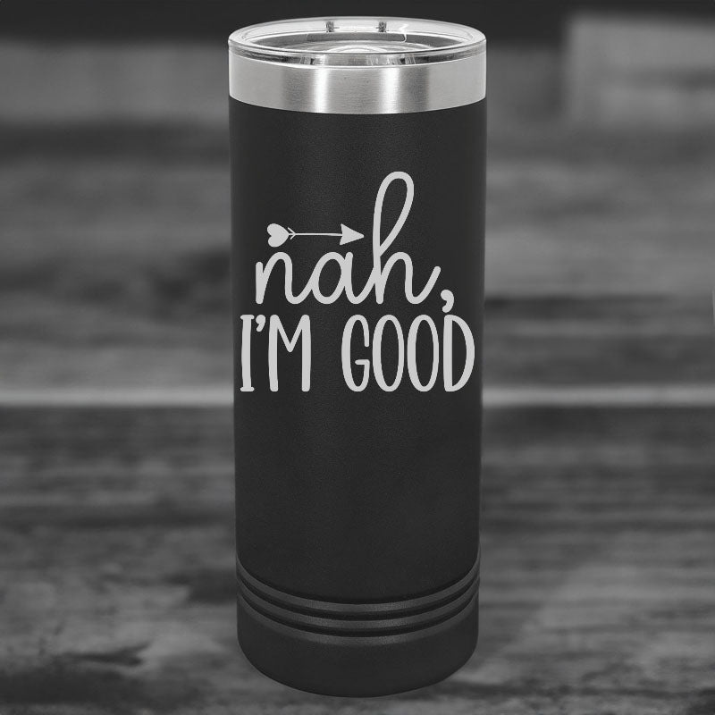 "Nah, Im good" Engraved Polar Camel Tumbler